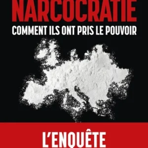 Narcocratie : comment ils ont pris le pouvoir