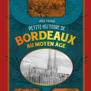 Petite histoire de Bordeaux au Moyen Âge